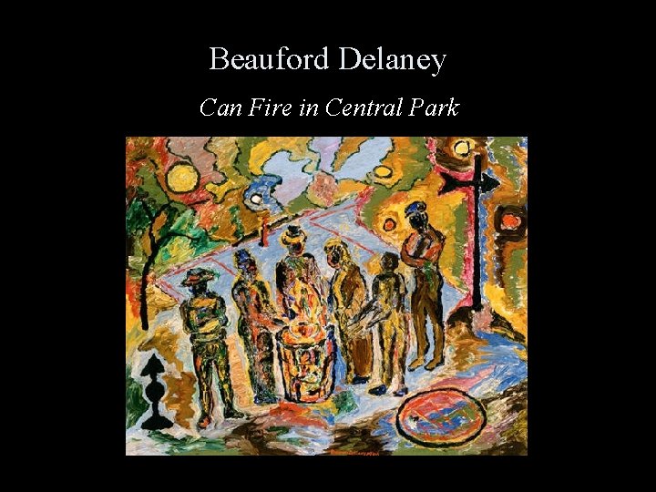 Beauford Delaney Can Fire in Central Park 