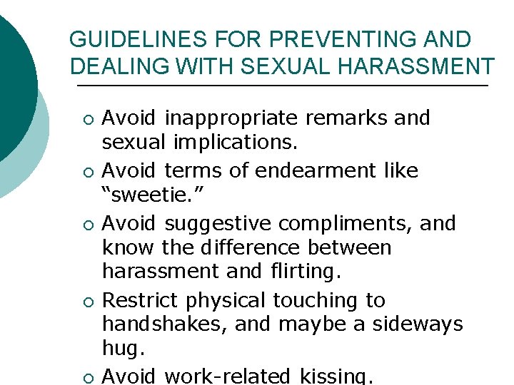 GUIDELINES FOR PREVENTING AND DEALING WITH SEXUAL HARASSMENT ¡ ¡ ¡ Avoid inappropriate remarks GUIDELINES FOR PREVENTING AND DEALING WITH SEXUAL HARASSMENT ¡ ¡ ¡ Avoid inappropriate remarks