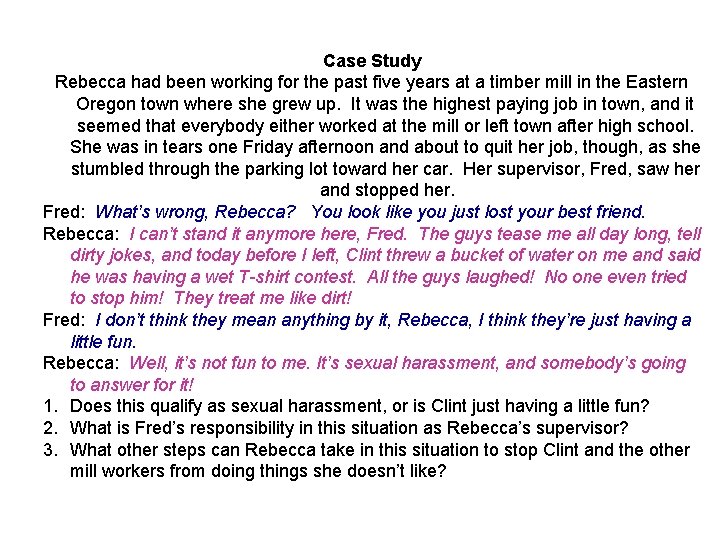 Case Study Rebecca had been working for the past five years at a timber Case Study Rebecca had been working for the past five years at a timber