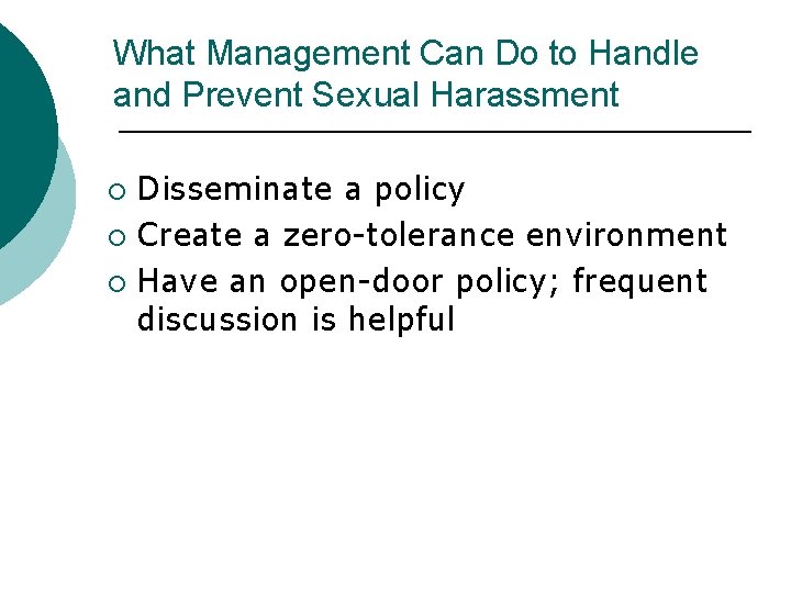 What Management Can Do to Handle and Prevent Sexual Harassment Disseminate a policy ¡ What Management Can Do to Handle and Prevent Sexual Harassment Disseminate a policy ¡