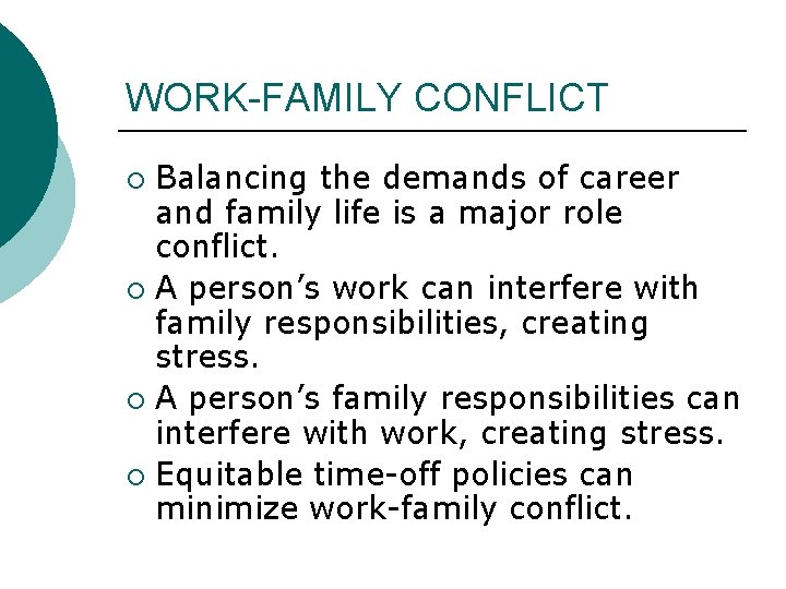 WORK-FAMILY CONFLICT Balancing the demands of career and family life is a major role WORK-FAMILY CONFLICT Balancing the demands of career and family life is a major role