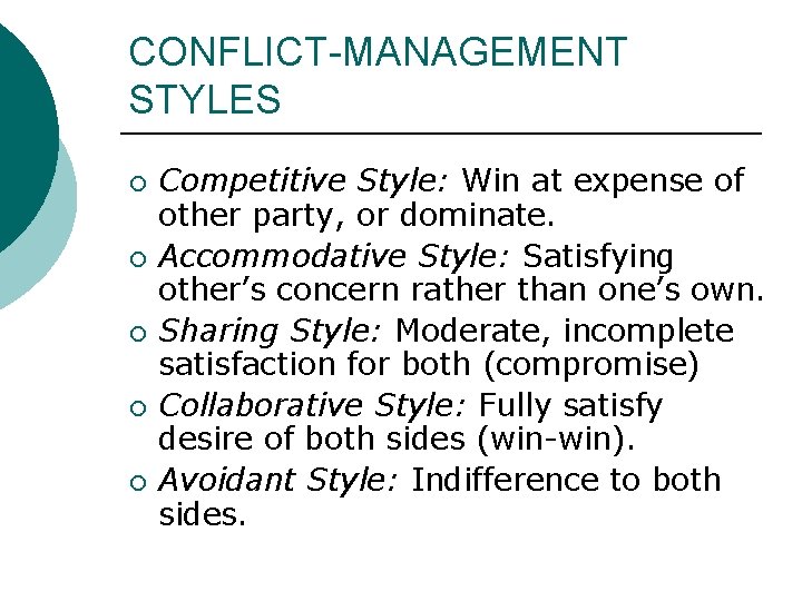 CONFLICT-MANAGEMENT STYLES ¡ ¡ ¡ Competitive Style: Win at expense of other party, or CONFLICT-MANAGEMENT STYLES ¡ ¡ ¡ Competitive Style: Win at expense of other party, or