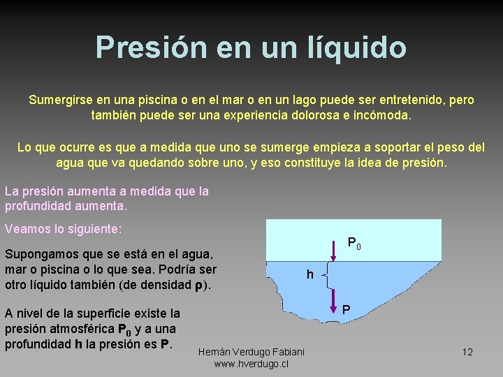 Presión en un líquido Sumergirse en una piscina o en el mar o en