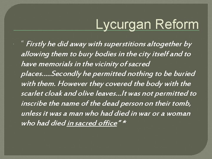 Lycurgan Reform “ Firstly he did away with superstitions altogether by allowing them to