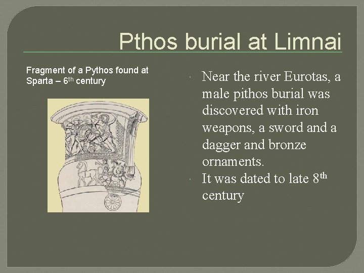Pthos burial at Limnai Fragment of a Pythos found at Sparta – 6 th