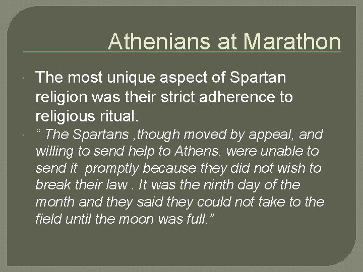 Athenians at Marathon The most unique aspect of Spartan religion was their strict adherence