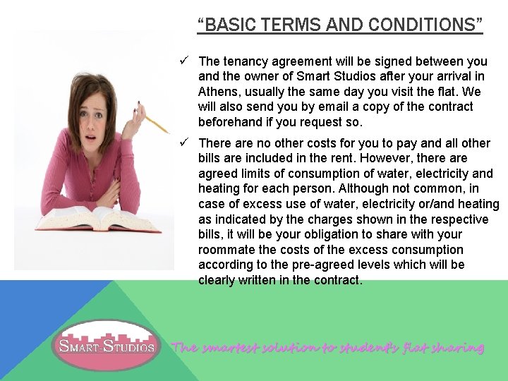 “BASIC TERMS AND CONDITIONS” ü The tenancy agreement will be signed between you and