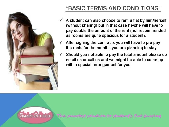 “BASIC TERMS AND CONDITIONS” ü A student can also choose to rent a flat