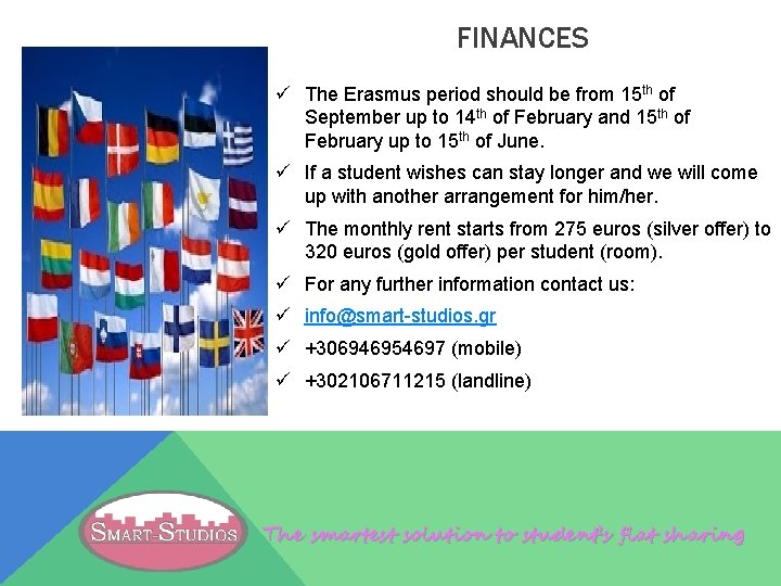 FINANCES ü The Erasmus period should be from 15 th of September up to