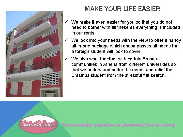 MAKE YOUR LIFE EASIER ü We make it even easier for you so that