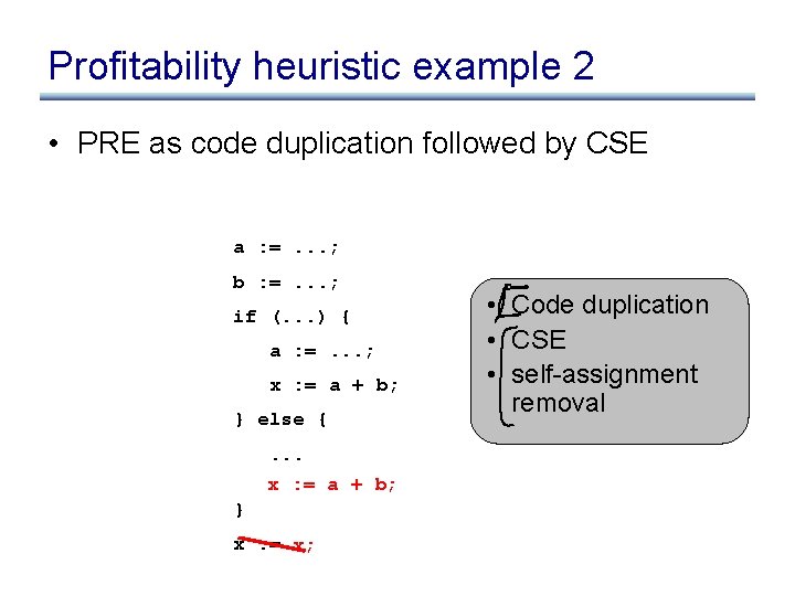 Profitability heuristic example 2 • PRE as code duplication followed by CSE a :