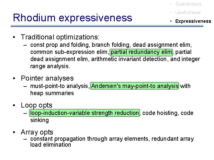  • Guarantees Rhodium expressiveness • Usefulness • Expressiveness • Traditional optimizations: – const