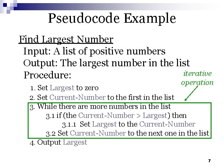 Pseudocode Example Find Largest Number Input: A list of positive numbers Output: The largest