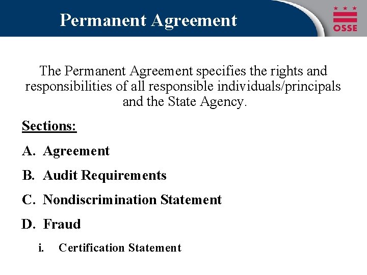 Permanent Agreement The Permanent Agreement specifies the rights and responsibilities of all responsible individuals/principals Permanent Agreement The Permanent Agreement specifies the rights and responsibilities of all responsible individuals/principals