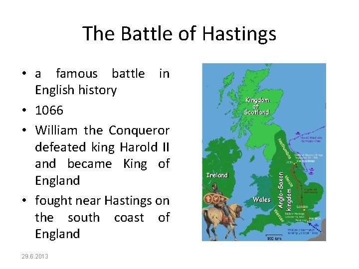 The Battle of Hastings • a famous battle in English history • 1066 •