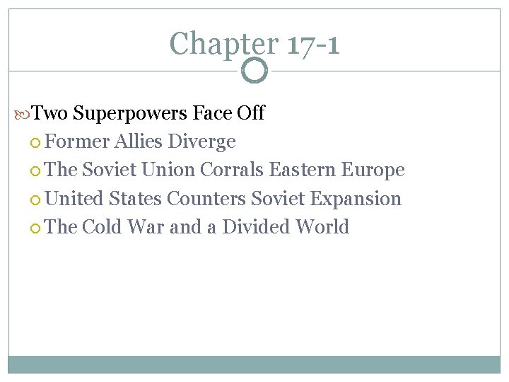 Chapter 17 -1 Two Superpowers Face Off Former Allies Diverge The Soviet Union Corrals