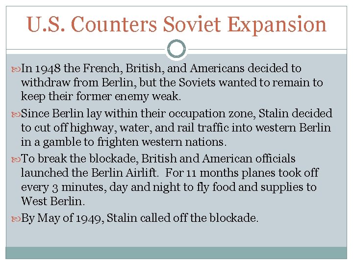 U. S. Counters Soviet Expansion In 1948 the French, British, and Americans decided to