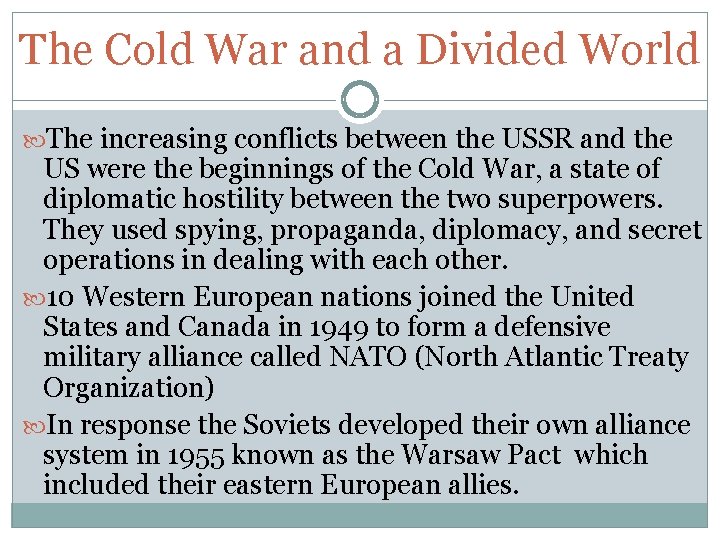 The Cold War and a Divided World The increasing conflicts between the USSR and