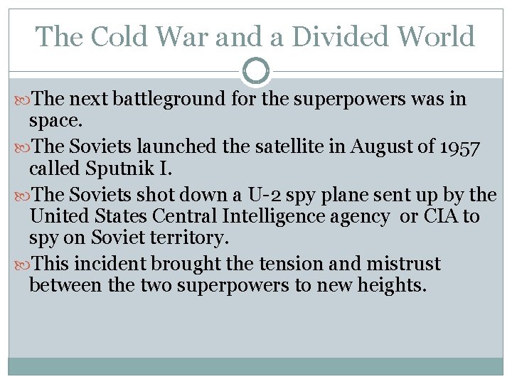The Cold War and a Divided World The next battleground for the superpowers was
