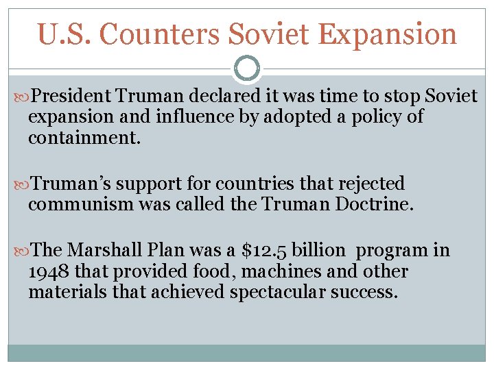 U. S. Counters Soviet Expansion President Truman declared it was time to stop Soviet