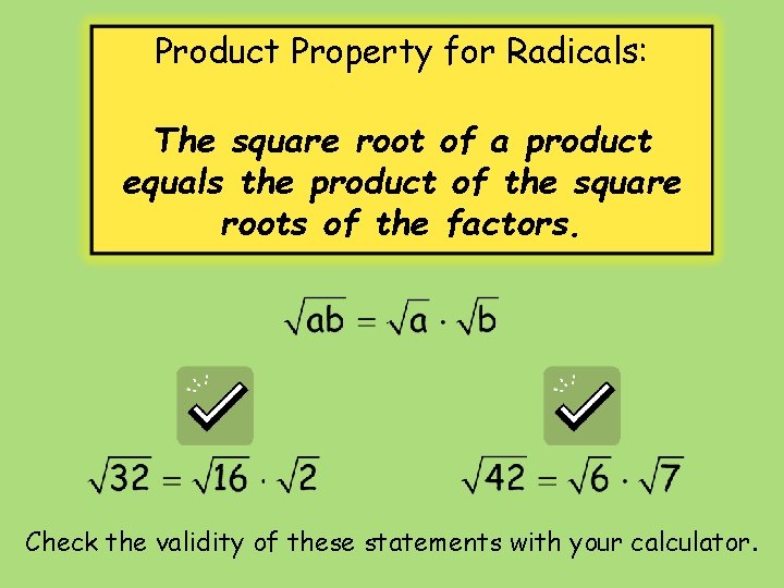 Product Property for Radicals: The square root of a product equals the product of