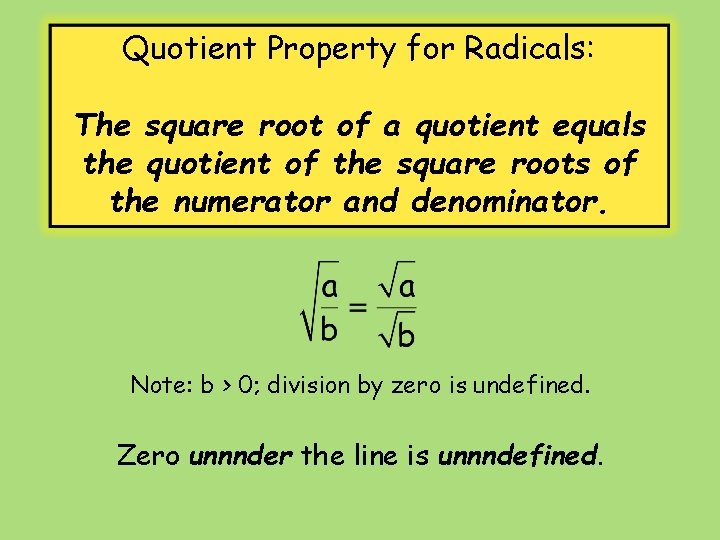 Quotient Property for Radicals: The square root of a quotient equals the quotient of