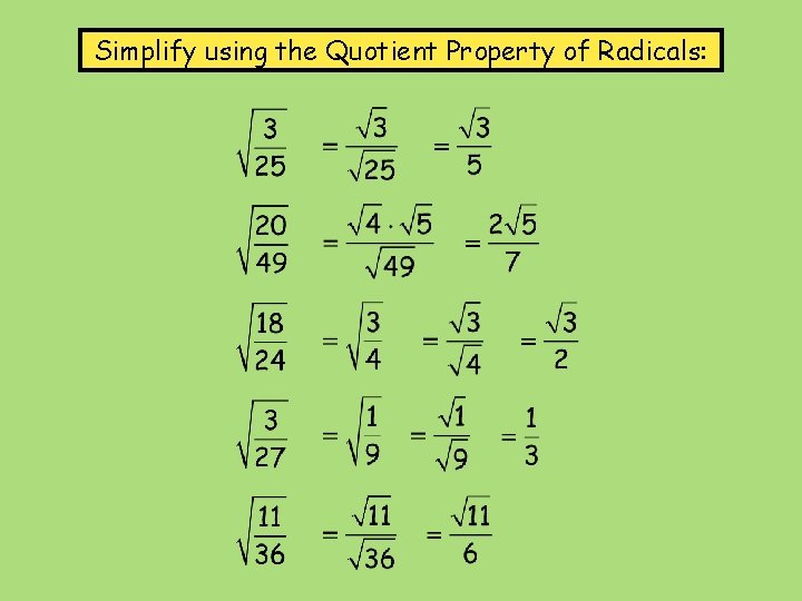 Simplify using the Quotient Property of Radicals: 