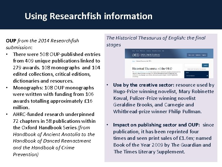 Using Researchfish information OUP from the 2014 Researchfish submission: • There were 508 OUP-published