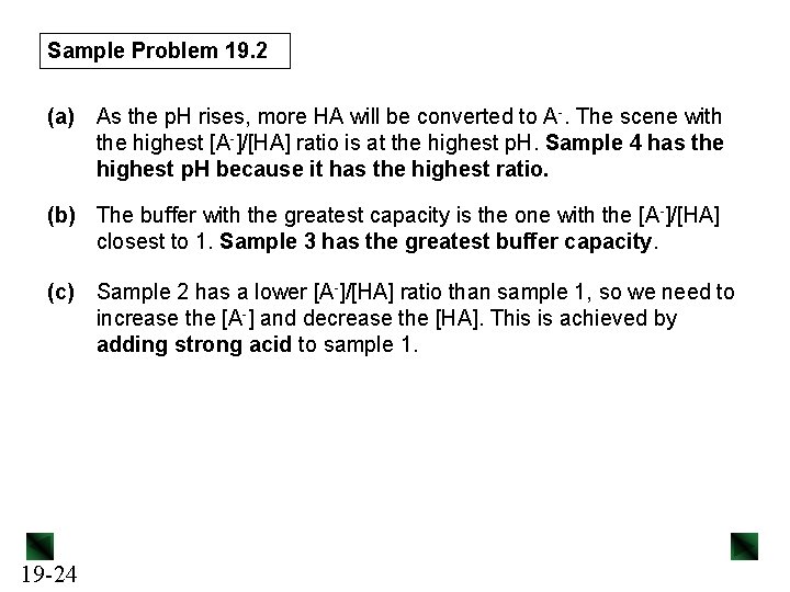 Sample Problem 19. 2 (a) As the p. H rises, more HA will be