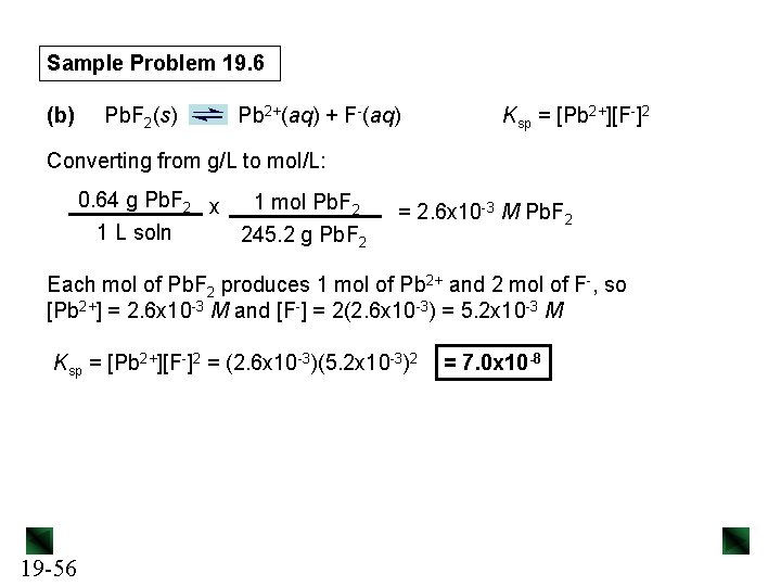 Sample Problem 19. 6 (b) Pb. F 2(s) Pb 2+(aq) + F-(aq) Ksp =