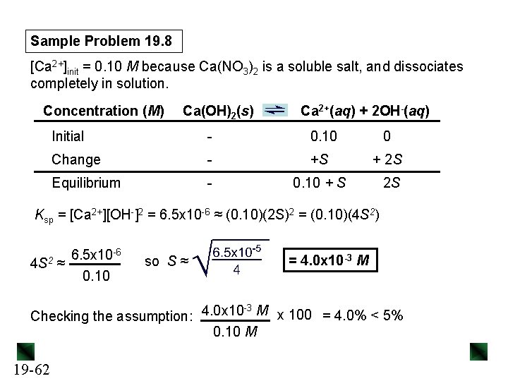 Sample Problem 19. 8 [Ca 2+]init = 0. 10 M because Ca(NO 3)2 is