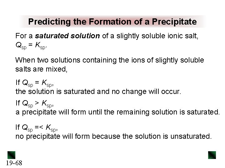 Predicting the Formation of a Precipitate For a saturated solution of a slightly soluble