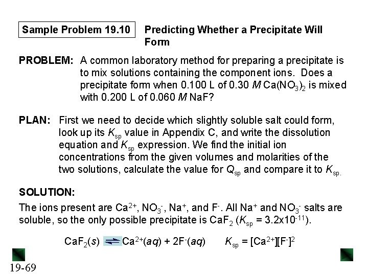 Sample Problem 19. 10 Predicting Whether a Precipitate Will Form PROBLEM: A common laboratory