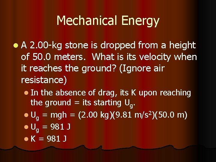 Mechanical Energy l. A 2. 00 -kg stone is dropped from a height of