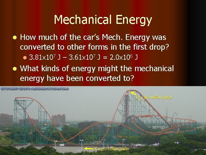 Mechanical Energy l How much of the car’s Mech. Energy was converted to other