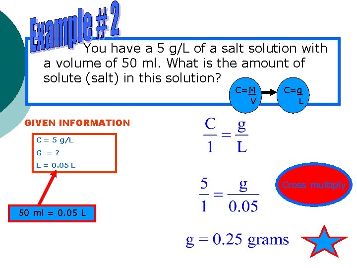 You have a 5 g/L of a salt solution with a volume of 50 You have a 5 g/L of a salt solution with a volume of 50