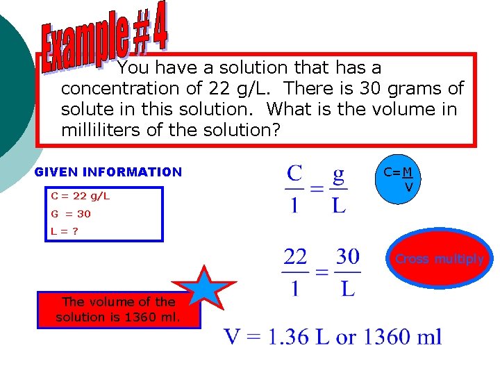You have a solution that has a concentration of 22 g/L. There is 30 You have a solution that has a concentration of 22 g/L. There is 30