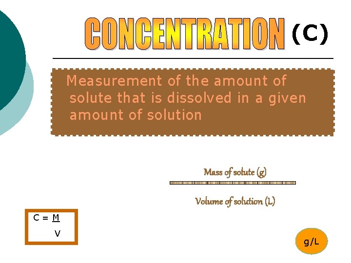 (C) Measurement of the amount of solute that is dissolved in a given amount (C) Measurement of the amount of solute that is dissolved in a given amount
