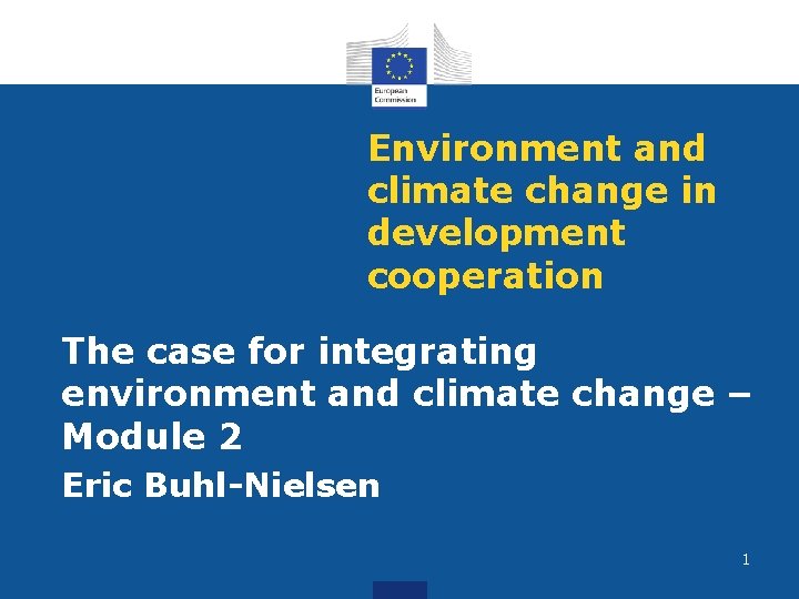 Environment and climate change in development cooperation The case for integrating environment and climate