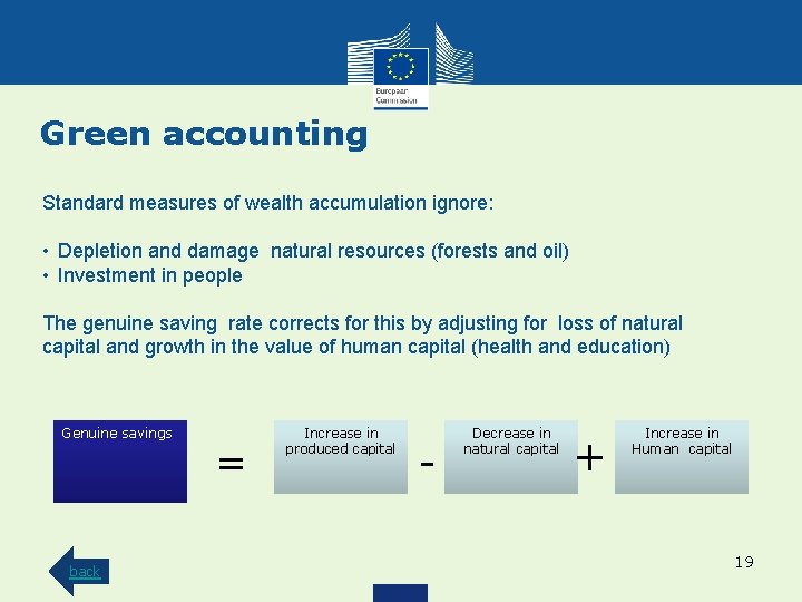 Green accounting Standard measures of wealth accumulation ignore: • Depletion and damage natural resources