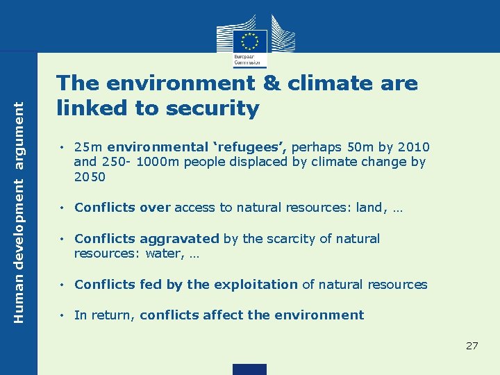 Human development argument The environment & climate are linked to security • 25 m