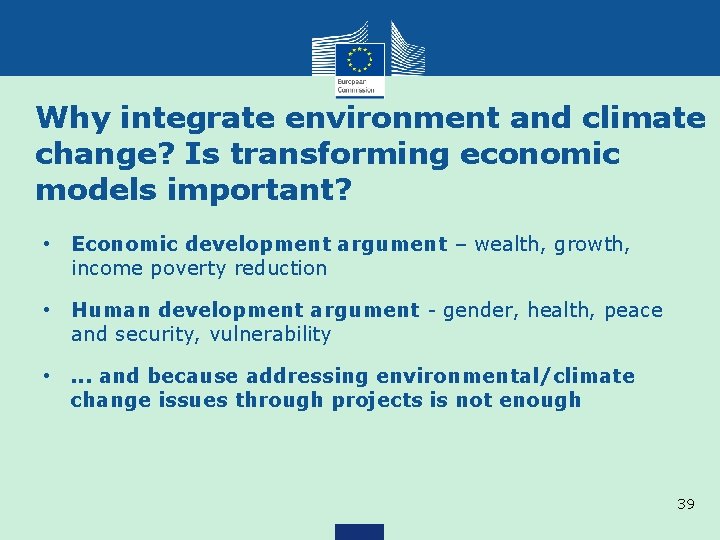 Why integrate environment and climate change? Is transforming economic models important? • Economic development