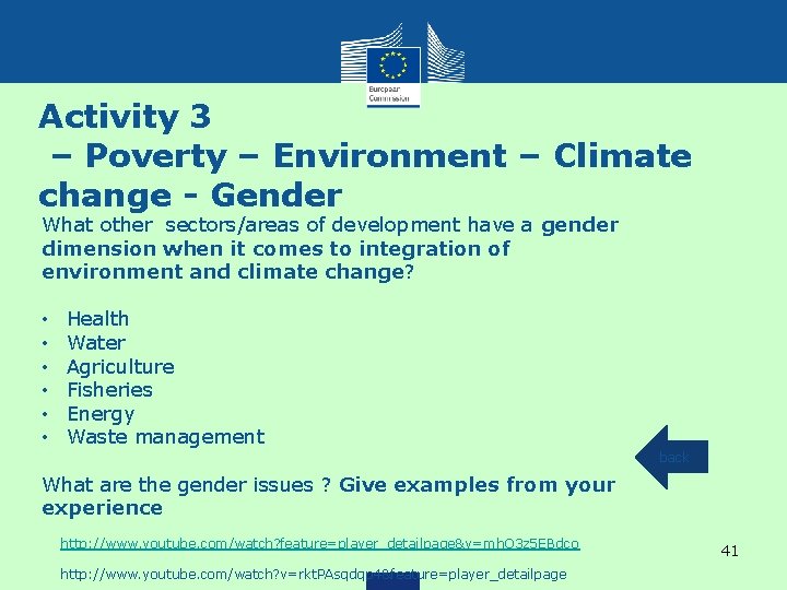 Activity 3 – Poverty – Environment – Climate change - Gender What other sectors/areas