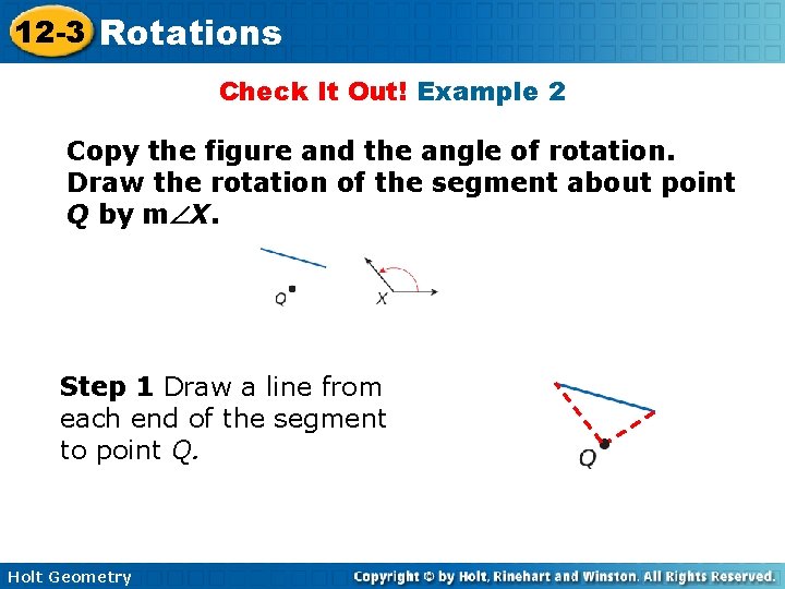 12 -3 Rotations Check It Out! Example 2 Copy the figure and the angle