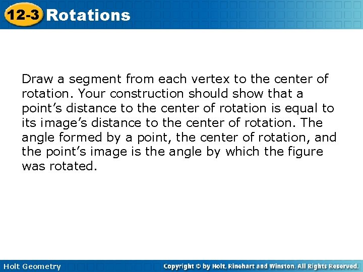 12 -3 Rotations Draw a segment from each vertex to the center of rotation.