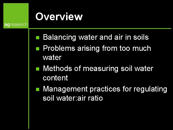 Overview n n Balancing water and air in soils Problems arising from too much