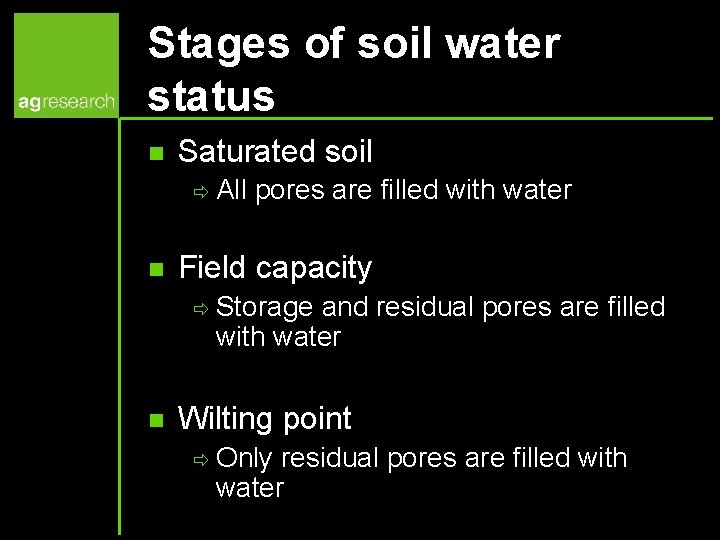 Stages of soil water status n Saturated soil ð n Field capacity ð n