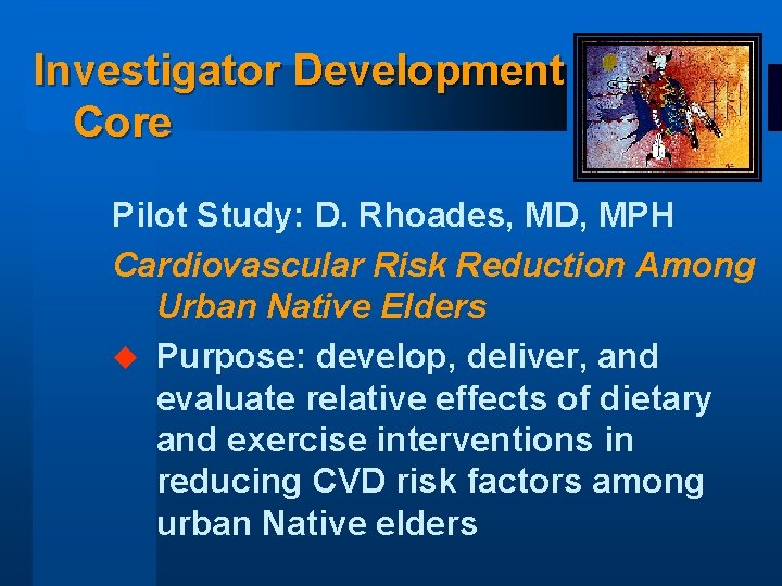 Investigator Development Core Pilot Study: D. Rhoades, MD, MPH Cardiovascular Risk Reduction Among Urban