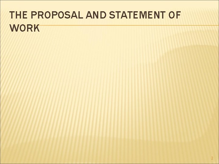 THE PROPOSAL AND STATEMENT OF WORK 2 