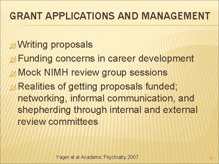 GRANT APPLICATIONS AND MANAGEMENT Writing proposals Funding concerns in career development Mock NIMH review